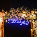 Neon Light Sign For Wedding, It Was Alaways You Neon Sign, Neon Last Name Sign Wedding
