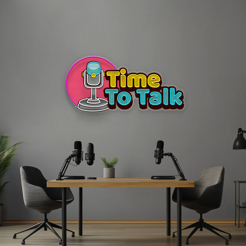 "Time To Talk" Podcast LED Neon Sign - Custom Artwork