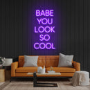 Babe You Look So Cool Led Neon Sign Light