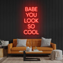 Babe You Look So Cool Led Neon Sign Light