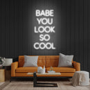 Babe You Look So Cool Led Neon Sign Light