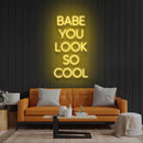 Babe You Look So Cool Led Neon Sign Light
