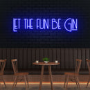Let The Fun Be Gin Led Neon Sign Light