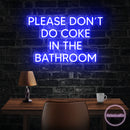 Please Don't Do Coke In The Bathroom LED Neon Sign Light