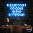 Please Don't Do Coke In The Bathroom LED Neon Sign Light