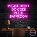 Please Don't Do Coke In The Bathroom LED Neon Sign Light