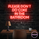 Please Don't Do Coke In The Bathroom LED Neon Sign Light