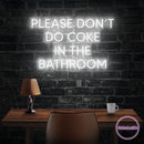 Please Don't Do Coke In The Bathroom LED Neon Sign Light