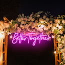 Custom Neon Sign Wedding, Better Together Neon Sign, Wedding Sign