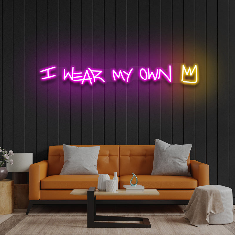 I Wear My Own Multi Color Led Neon Sign Light