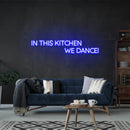 In This Kitchen We Dance Led Neon Sign Light
