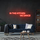 In This Kitchen We Dance Led Neon Sign Light