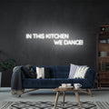 In This Kitchen We Dance Led Neon Sign Light