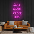 Live More Worry Less Led Neon Sign Light