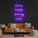 Live More Worry Less Led Neon Sign Light