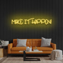 Make It Happen Neon Sign Light