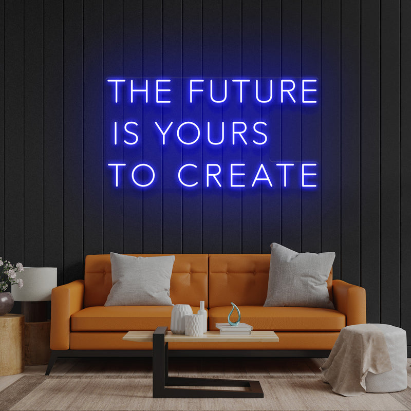 The Future Is Yours To Create Led Neon Sign Light
