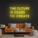 The Future Is Yours To Create Led Neon Sign Light